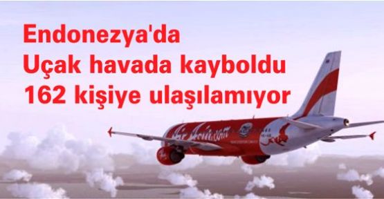 Endonezya'da uçak havada kayboldu: 162 kişiye ulaşılamıyor