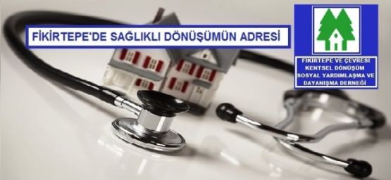 FİKİRTEPE KENTSEL DÖNÜŞÜM DERNEĞİNDEN KAMULAŞTIRMA AÇIKLAMASI