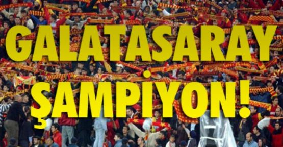 GALATASARAY ŞAMPİYON OLDU
