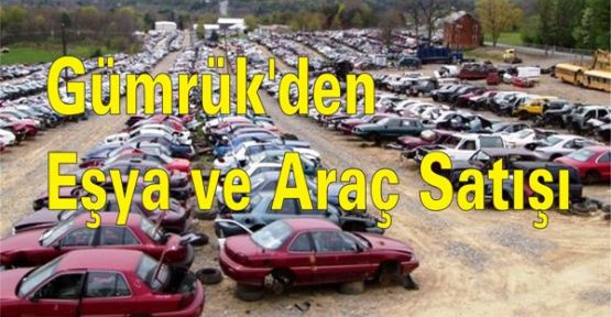 Gümrük'den Eşya ve Araç Satışı