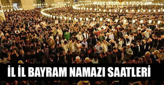 il il Kurban Bayramı namazı saatleri