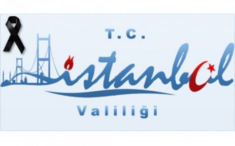 İstanbul Valiliği'nden başsağlığı mesajı
