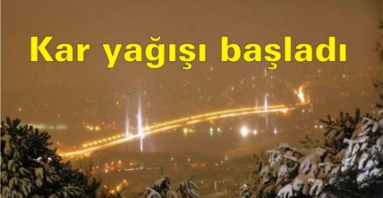 İstanbul'da Kar yağışı başladı