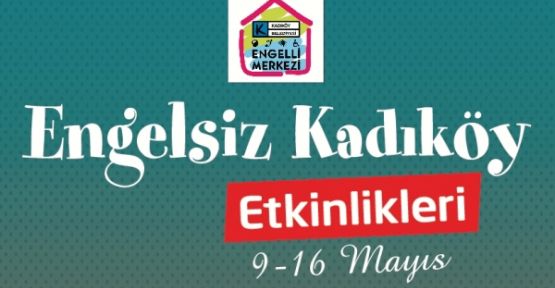 KADIKÖY'DE ENGELLİ HAFTASI ETKİNLİKLERİ