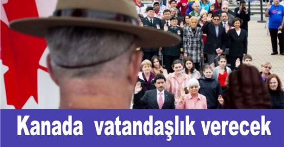 Kanada yüzbinlerce kişiye vatandaşlık verecek