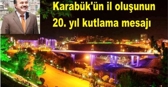 Karabük'ün il oluşunun 20. yıl kutlama mesajı
