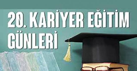 “Kariyer Eğitim Günleri” için kayıt zamanı