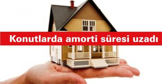 Konutlarda amorti süresi 14 yıla uzadı
