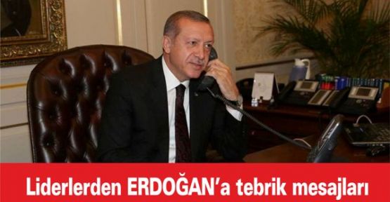 Liderlerden ERDOĞAN’a tebrik mesajları