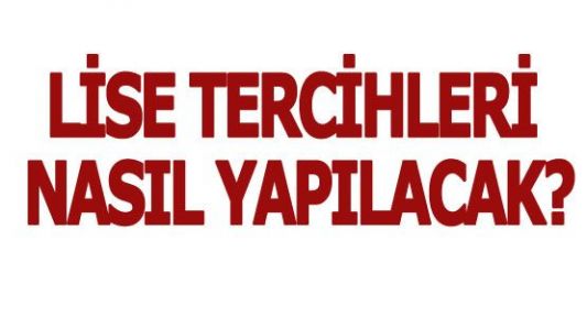 Lise tercihleri nasıl yapılmalı?