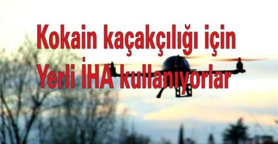 Meksika uyuşturucu mafyası yerli yapım İHA kullanıyor