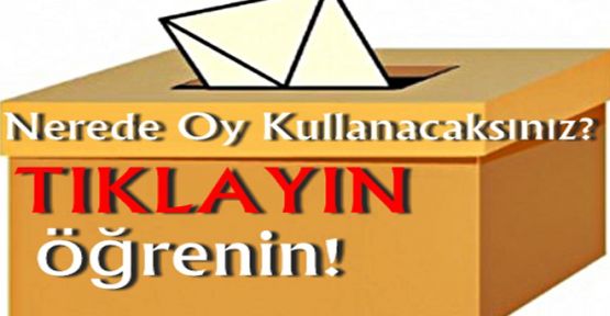 Nerede oy kullanacağım? Nasıl Kullanacağım? Sandık Sorgulama?