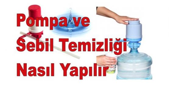 Pompa ve Sebil Temizliği Nasıl Yapılır?