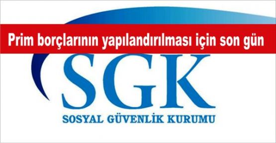 Prim borçlarının yapılandırılması için bugün son gün