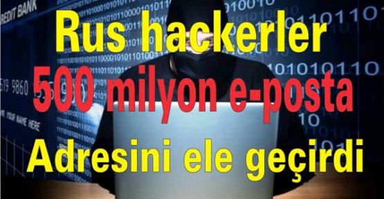 Rus hackerler 500 milyon e-posta adresini ele geçirdi