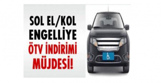 Sol kol engelliye ÖTV indirimi müjdesi!