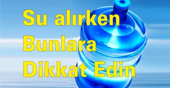 Su Alırken Bunlara Dikkat Edin