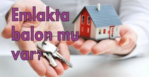 Emlakta balon mu var?