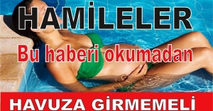 Hamileler bu haberi okumadan havuza girmemeli!