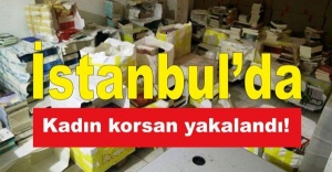 İstanbul’da kadın korsan yakalandı!