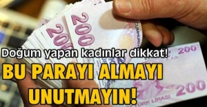 Doğum Parasını almayı unutmayın
