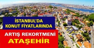 İSTANBUL’DA KONUT FİYATLARINDA ARTIŞ REKORTMENİ ATAŞEHİR