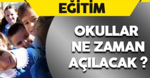 Okullar ne zaman açılacak? Bakan açıkladı