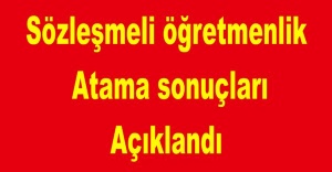 Sözleşmeli öğretmenlik atama sonuçları  açıklandı