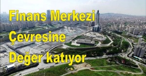 Finans Merkezi Çevresine değer katıyor