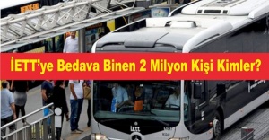 İETT’ye Bedava Binen 2 Milyon Kişi Kimler?