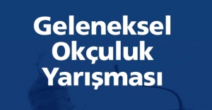 GELENEKSEL OKÇULUK YARIŞMASI