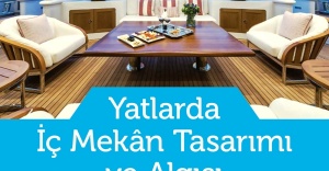 Yatlarda İç Mekân Tasarımı ve Algısı!
