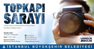 Genç Fotoğrafçılar Topkapı Sarayını Görüntüleyecek