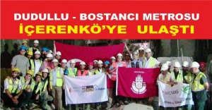 DUDULLU-BOSTANCI METROSU İÇERENKÖYE ULAŞTI