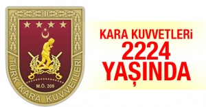 KARA KUVVETLERİ 2224. YAŞINDA