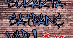 SOKAKLARDA SATRANÇ VAR