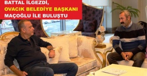 İLGEZDİ, OVACIK BELEDİYE BAŞKANI MAÇOĞLU İLE BULUŞTU