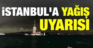 İSTANBUL'A SAĞANAK YAĞIŞ UYARISI