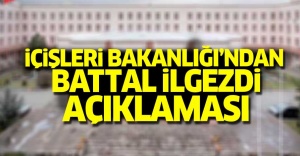 İçişleri Bakanlığı’ndan Battal İlgezdi hakkında açıklama