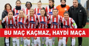 BU MAÇ KAÇMAZ, HAYDİ MAÇA
