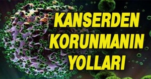 KANSERDEN KORUYAN 10 ÖNERİ