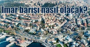 İmar barışından nasıl faydalanırım
