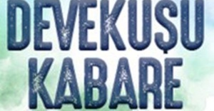 TİYATRO: DEVEKUŞU KABARE
