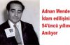 Adnan Menderes anılıyor