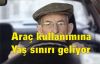 Araç kullanımına yaş sınırı geliyor