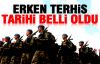 Erken Terhis Tarihi Belli Oldu