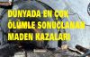 Dünya  En Büyük 11 Maden Kazaları