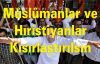 Hıristiyan ve Müslümanlar Kısırlaştırılsın