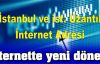İnternette “İstanbul” dönemi başlıyor
