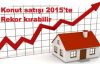 Konut satışı 2015'te rekor kırabilir